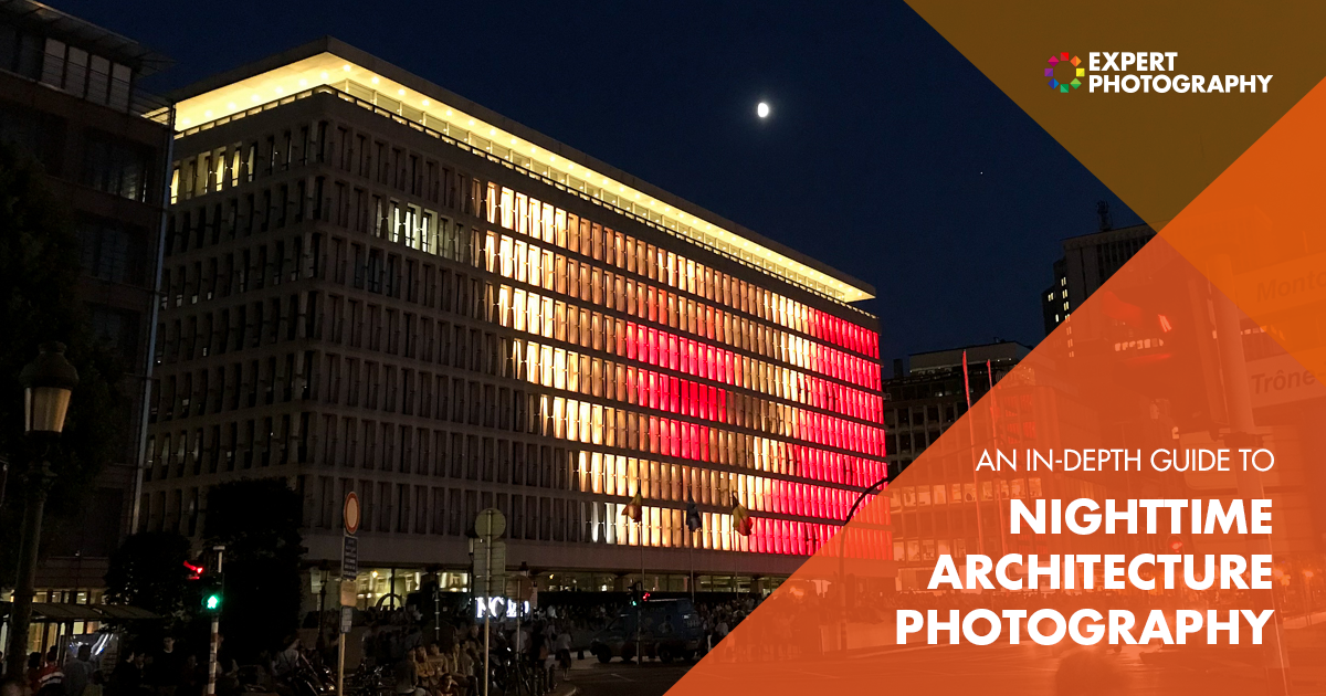 An InDepth Guide to Nighttime Architecture Photography