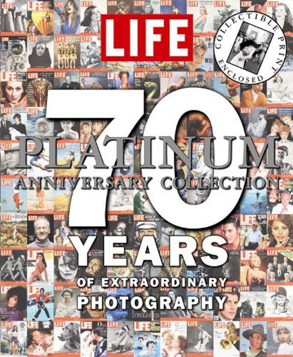 The Platinum Anniversary Collection: 70 Years of Extraordinary Photography - LiFE