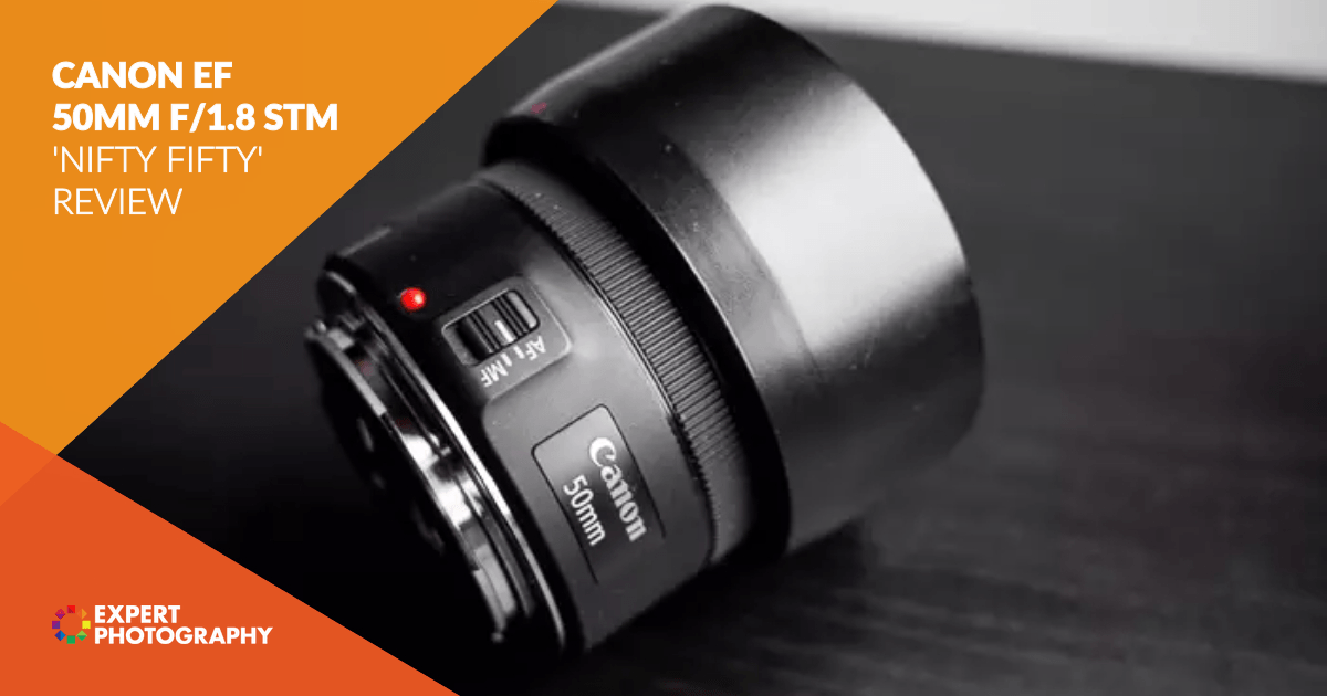 Canon EF 50mm f/1.8 STM Review 2023 (Best Nifty Fifty?)