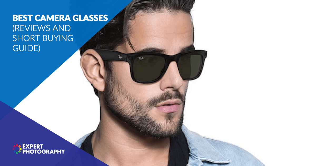 6 Best Camera Glasses in 2024 (Reviews & Short Buying Guide)